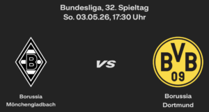 VfL Borussia M’gladbach (A) – 32. Spieltag, 03.05.25